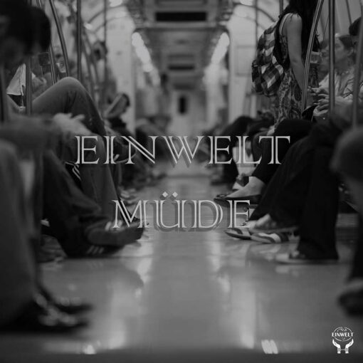 Einwelt - Müde
